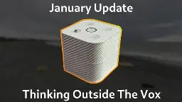 January Update: Thinking Out Of The Vox